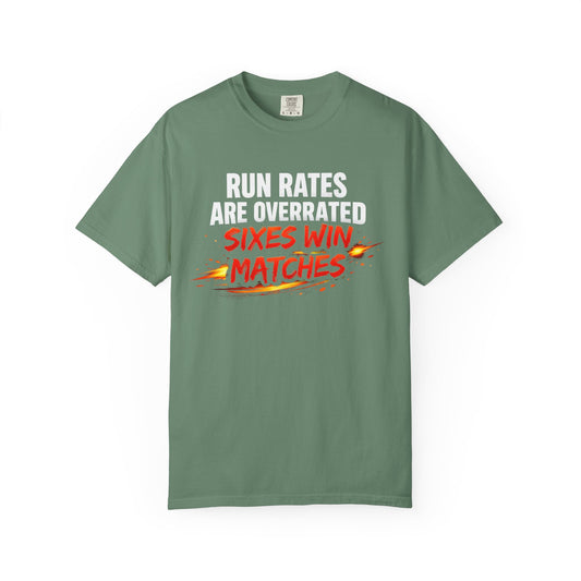 Run Rates Are Overrated Sixes Win Matches T-Shirt | Odyssey Camp & Co.