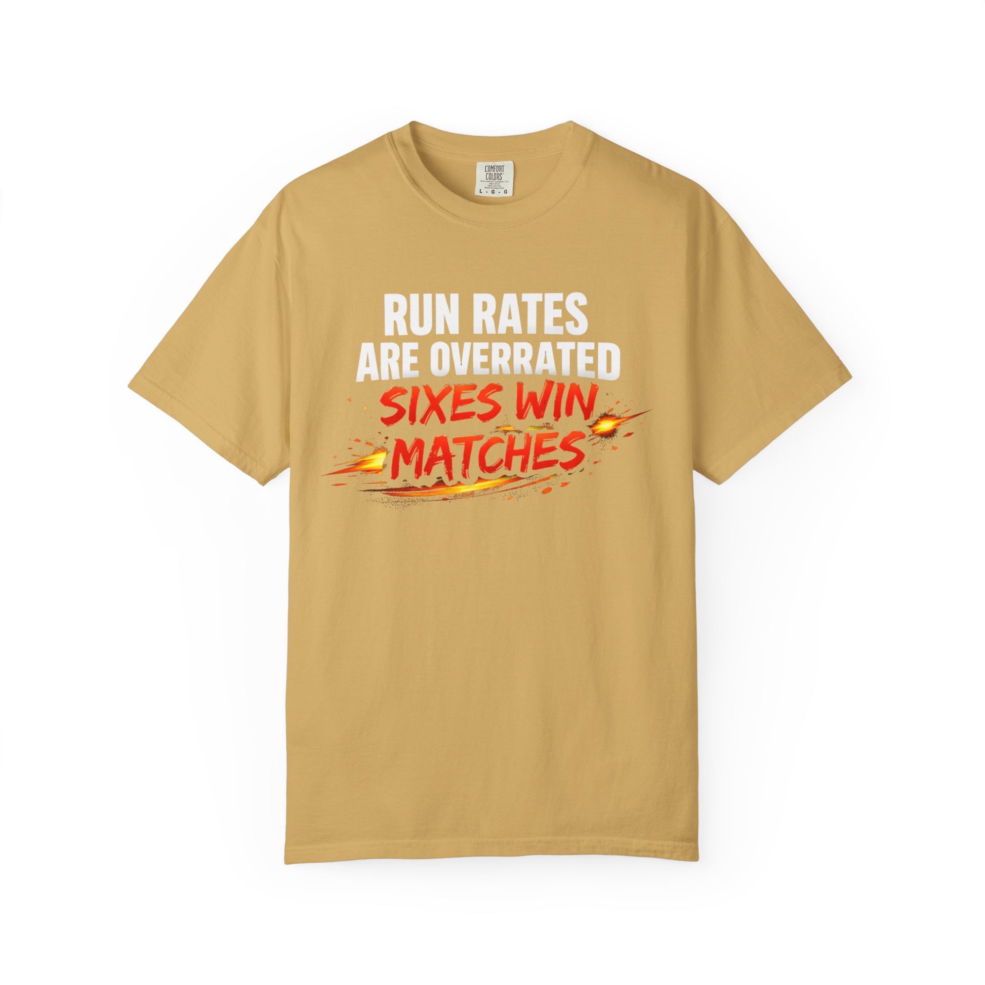 Run Rates Are Overrated Sixes Win Matches T-Shirt | Odyssey Camp & Co.