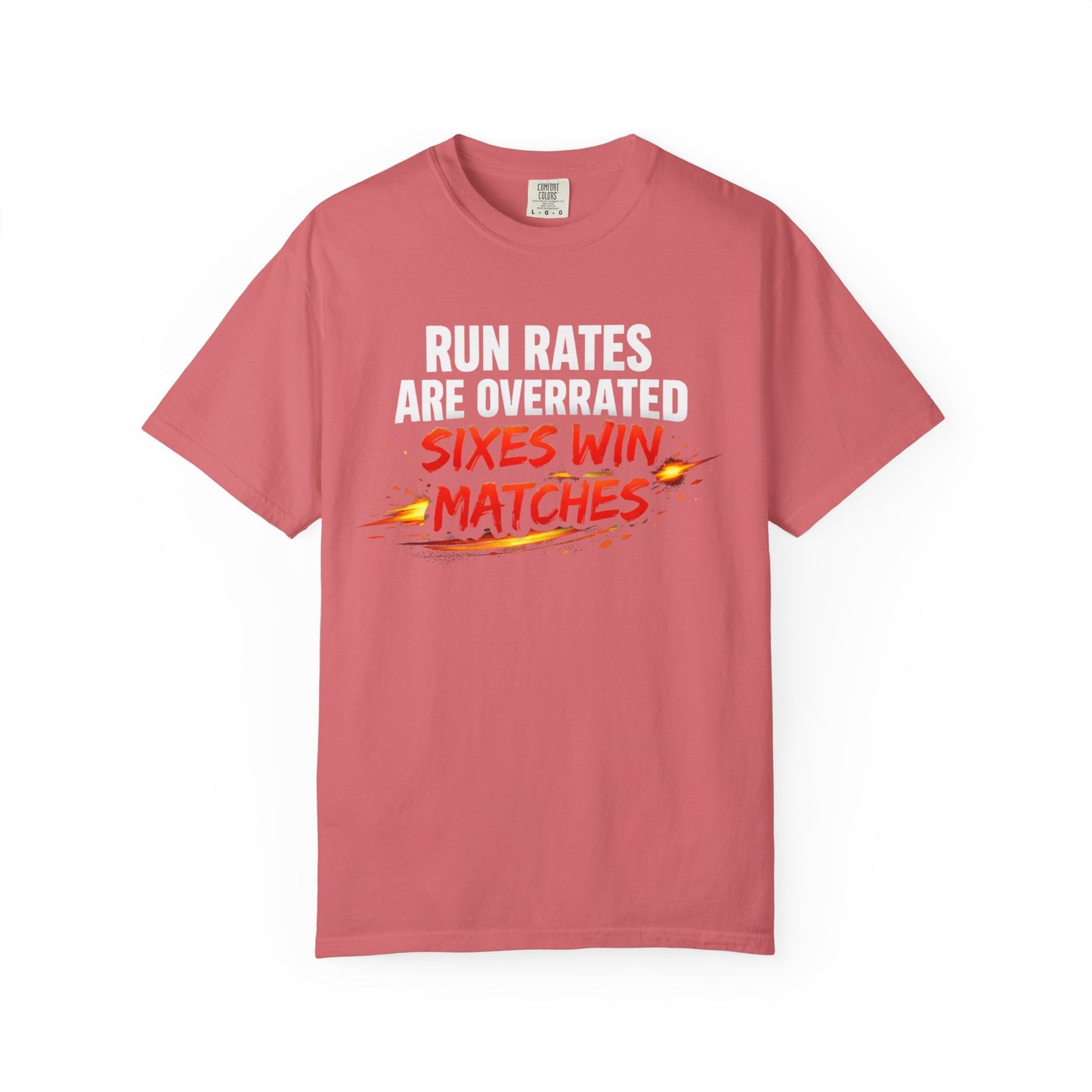 Run Rates Are Overrated Sixes Win Matches T-Shirt | Odyssey Camp & Co.