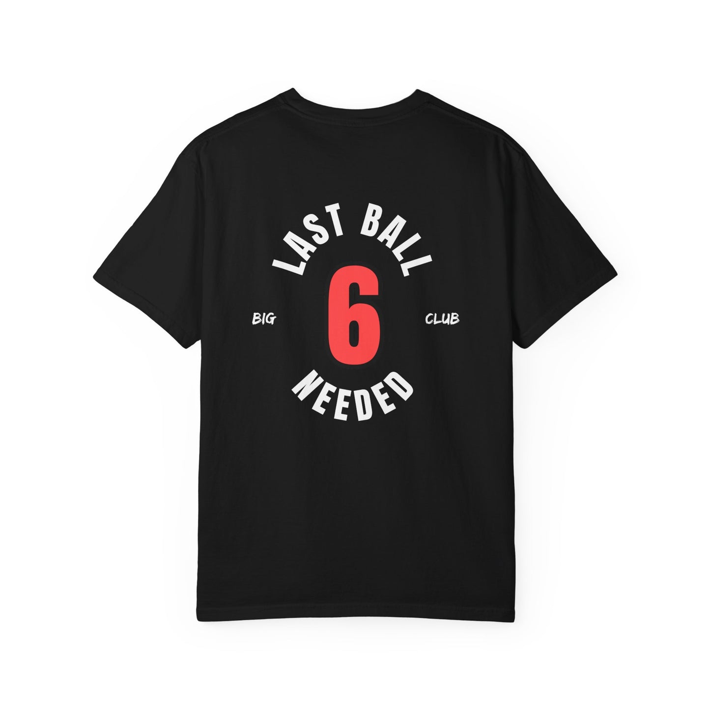 Last Ball 6 Needed — Retro Sports Club Tee