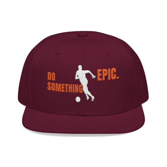 Do Something Epic Soccer Cap |Embroidered Snapback Hat