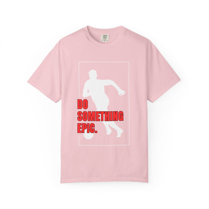 Do Something Epic Soccer Football T-Shirt | Odyssey Camp & Co.