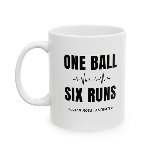 One Ball 6 Runs Ceramic Mug —  Coffee Cup (11oz & 15oz)