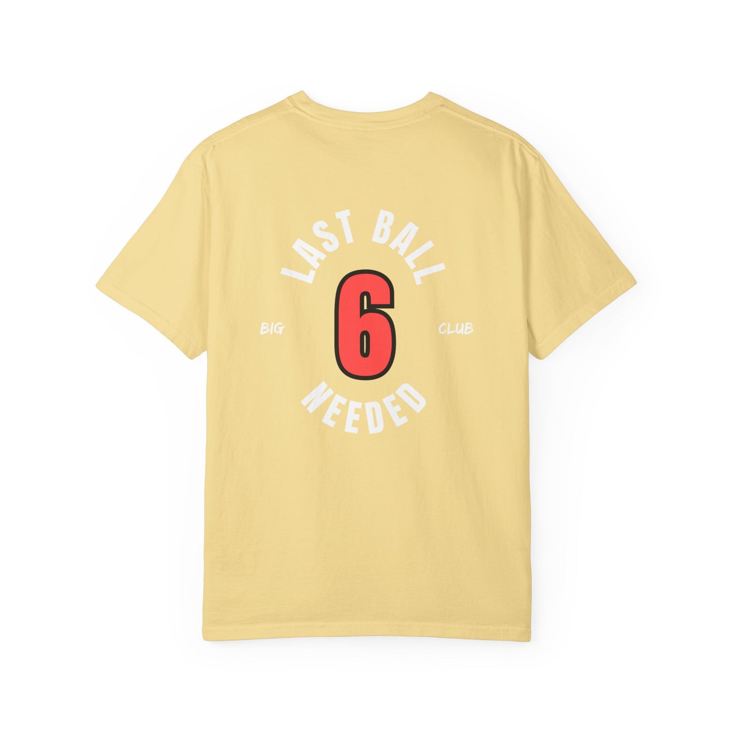 Last Ball 6 Needed — Retro Sports Club Tee